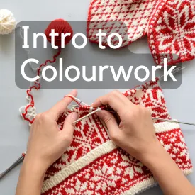 Class: Introduction to Colourwork: Fair Isle, Intarsia and Slip-Stitch Knitting